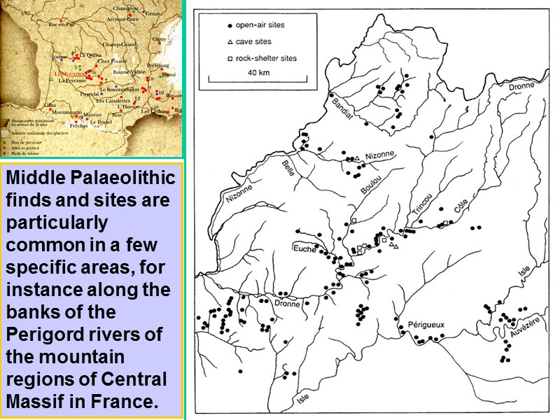 Middle Palaeolithic finds and sites are particularly common in a few specific areas, for